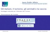 Nobody’s Unpredictable Presentazione dei risultati Gli italiani, il turismo, gli animali e la caccia Sondaggio realizzato per il Ministero del Turismo.