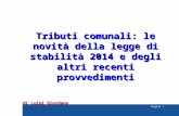 Pagina 1 Tributi comunali: le novità della legge di stabilità 2014 e degli altri recenti provvedimenti di Luigi Giordano.