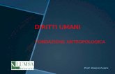 Prof. Gianni Fusco DIRITTI UMANI DIRITTI UMANI FONDAZIONE ANTROPOLOGICA.