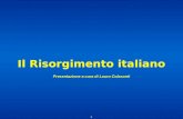 Il Risorgimento italiano 1 Presentazione a cura di Lauro Colasanti.