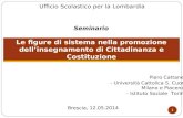 1 Piero Cattaneo - Università Cattolica S. Cuore Milano e Piacenza - Istituto Sociale Torino Le figure di sistema nella promozione dell’insegnamento di.