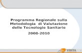 1 Programma Regionale sulla Metodologia di Valutazione delle Tecnologie Sanitarie 2008-2010.