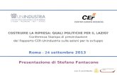 Presentazione Rapporto CER-Unindustria sulle azioni per lo sviluppo - 24 Settembre 2013 Presentazione Rapporto OICE-CER Roma - 18 Luglio 2013 COSTRUIRE.