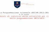 La Programmazione triennale UNICAM 2012-2014 e le nuove Linee generali di indirizzo delle Università per il triennio della programmazione 2013/2015.