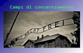 Campi di concentramento. Il campo di concentramento Campi di concentramento Definizione: Per campo di concentramento (o campo di internamento) si intende.