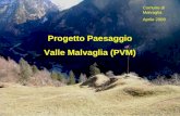 Progetto Paesaggio Valle Malvaglia (PVM) Comune di Malvaglia Aprile 2008.