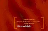 Il testo digitale Paolo Monella Laboratorio di Informatica Specialistica per Lettere Moderne.