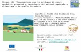 Misura 124 “Cooperazione per lo sviluppo di nuovi prodotti, processi e tecnologie nei settori agricolo e alimentare e in quello forestale” Capofila: Valle.
