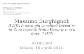 Massimo Burghignoli Il DTA è nato già vecchio? Investire in Cina tramite Hong Kong prima e dopo il DTA ALGIUSMI Milano, 16 aprile 2014.