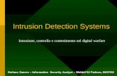Intrusion Detection Systems Stefano Zanero – Information Security Analyst – Webbit’02 Padova, 06/07/02 Intrusione, controllo e contenimento nel digital.