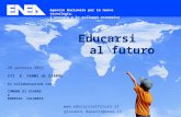 1 Agenzia Nazionale per le nuove tecnologie, l’energia e lo sviluppo economico sostenibile Educarsi al futuro  giovanni.depaoli@enea.it.