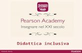 Didattica inclusiva. Per assistenza è possibile contattare lo staff Pearson scrivendo al seguente indirizzo e-mail: formazione.online@pearson.it oppure.
