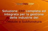 TrendTNG ERP Soluzione ERP completa ed integrata per la gestione delle industrie del Mobile e Subfornitura Mobile e Subfornitura.