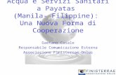 Acqua e Servizi Sanitari a Payatas (Manila- Filippine): Una Nuova Forma di Cooperazione Gaetano Casale Responsabile Comunicazione Esterna Associazione.