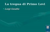 La tregua di Primo Levi Luigi GaudioLuigi Gaudio.