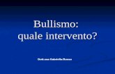 Bullismo: quale intervento? Dott.ssa Gabriella Russo.