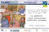 La qualità nell’istruzione superiore europea Carla Salvaterra Incontro di approfondimento sul processo di Bologna Roma 27-28 maggio 2005 .