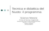 Tecnica e didattica del Nuoto: il programma Scienze Motorie Corso di laurea magistrale Scienze dello Sport e della prestazione fisica Verona 17 marzo 2014.