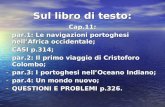 Sul libro di testo: Cap.11: - par.1: Le navigazioni portoghesi nell’Africa occidentale; - CASI p.314; - par.2: Il primo viaggio di Cristoforo Colombo;