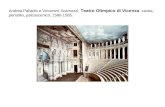 Andrea Palladio e Vincenzo Scamozzi, Teatro Olimpico di Vicenza : cavea, peristilio, palcoscenico, 1580-1585.