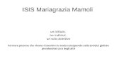 ISIS Mariagrazia Mamoli un istituto, tre indirizzi, un solo obiettivo Formare persone che vivano e lavorino in modo consapevole nella societa' globale.