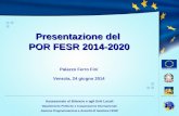 Palazzo Ferro Fini Venezia, 24 giugno 2014 Presentazione del POR FESR 2014-2020 Assessorato al Bilancio e agli Enti Locali Dipartimento Politiche e Cooperazione.