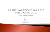 LA DICHIARAZIONE IVA 2013 PER L’ANNO 2012 Dott. Marco Nocivelli.