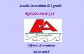 Scuola Secondaria di I grado Offerta Formativa 2014-2015 RIZZO-ALESSI.