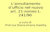 1 L’annullamento d’ufficio nel nuovo art. 21-nonies L. 241/90 a cura di Prof.ssa Diana-Urania Galetta.