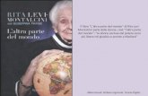 Ll libro “L’altra parte del mondo” di Rita Levi Montalcini parla delle donne, cioè “l’altra parte del mondo”: “le donne escluse dal potere sono più libere.