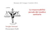 Bassano del Grappa 3 ottobre 2014 La responsabilità penale del medico sanitario Sergio Sottani Procuratore Forlì.