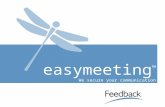 Easymeeting ™ We secure your communication. Feedback Italia S.p.A. Dal 2000 progettiamo e sviluppiamo prodotti e servizi con il massimo livello di tecnologia.