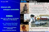 29 marzo 2006 Educare allo sviluppo sostenibile sviluppo sostenibile ENEA Ente per le Nuove tecnologie l’Energia e l’Ambiente l’Energia e l’Ambiente Ing.