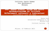 Piero Cattaneo Università Cattolica S. Cuore Milano-Piacenza Istituto Sociale - Torino Una “Buona Scuola” esige una buona AUTOVALUTAZIONE DI ISTITUTO Riferimenti.