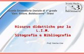 Scuola Secondaria Statale di 1° grado “Gen. Ettore. Baldassarre” -Trani Risorse didattiche per la L.I.M. Sitografia e Bibliografia Prof. Savino Liso.
