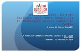Avviso Pubblico. La rete italiana degli enti locali per la formazione civile contro le mafie A cura di Marco Cavalli LA PUBBLICA AMMINISTRAZIONE LOCALE.
