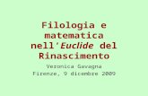 Filologia e matematica nell’ Euclide del Rinascimento Veronica Gavagna Firenze, 9 dicembre 2009.