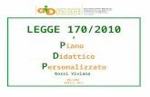 LEGGE 170/2010 e P iano D idattico P ersonalizzato Rossi Viviana BELLUNO APRILE 2011.