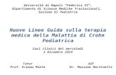 Nuove Linee Guida sulla terapia medica della Malattia di Crohn Pediatrica Università di Napoli “Federico II”, Dipartimento di Scienze Mediche Traslazionali,