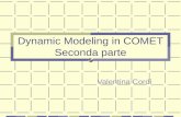 Dynamic Modeling in COMET Seconda parte Valentina Cord¬