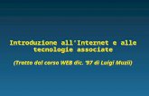 Introduzione all’Internet e alle tecnologie associate (Tratto dal corso WEB dic. ‘97 di Luigi Muzii)