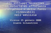 Gli sviluppi normativi in materia di efficienza energetica e delle fonti rinnovabili nell’edilizia Vicenza 25 gennaio 2008 Gianni Silvestrini.