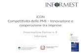 1 iCON Competitività delle PMI – Innovazione e cooperazione tra imprese Presentazione Partner n. 8 Informest Ministero dell'Economia e delle Finanze.