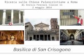 Ricerca sulle Chiese Paleocristiane a Roma di Enrico Ferrari Classe 1I 2 maggio 2014 Basilica di San Crisogono.