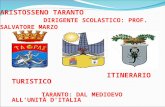 LICEO LINGUISTICO INTERNAZIONALE ARISTOSSENO TARANTO DIRIGENTE SCOLASTICO: PROF. SALVATORE MARZO ITINERARIO TURISTICO TARANTO: DAL MEDIOEVO ALL’UNITÀ D’ITALIA.