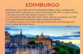 Edimburgo, è una città (463.543 abitanti) del Regno Unito, capitale della Scozia dal 1437 e sede del suo nuovo Parlamento dal 1999. La città è situata.