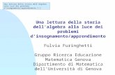 Una lettura della storia dell’algebra alla luce dei problemi d’insegnamento/apprendimento Fulvia Furinghetti Gruppo Ricerca Educazione Matematica Genova.