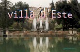 seby65rm@libero.it Villa d’Este si trova nel centro di Tivoli (RM). È formata da un palazzo, le cui numerose sale sono stupendamente affrescate con scene.