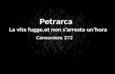 La vita fugge,et non sâ€™arresta unâ€™hora Petrarca Canzoniere 272