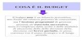 COSA È IL BUDGET Il budget non è un bilancio preventivo, atto finale del relativo processo di costruzione, ma l’insieme programmi di gestione attinenti.